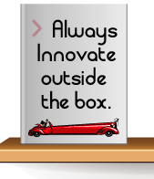 Always innovate outside the box